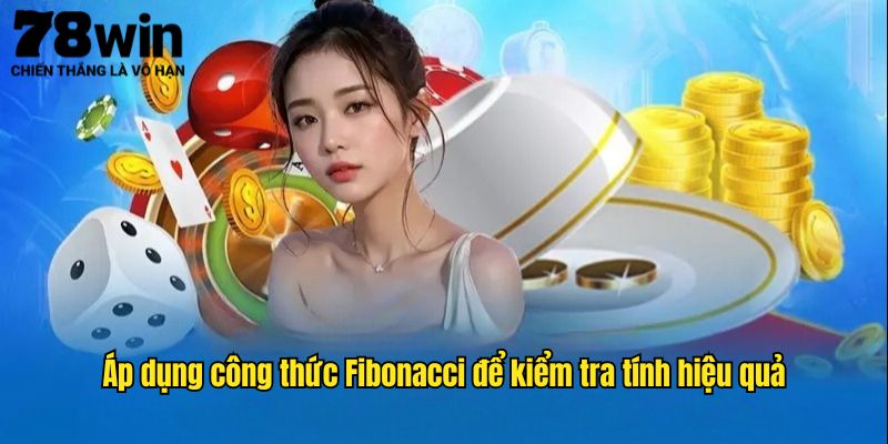 Áp dụng công thức Fibonacci để kiểm tra tính hiệu quả
